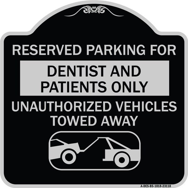 Reserved Parking for Dentists and Patients Only Unauthorized Vehicles Towed Away, BS-1818-23118
